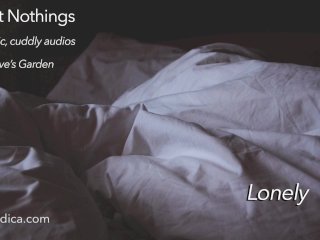 Sweet Nothings 2 Lonely (Intimate, GenderNetural, Cuddly, SFW, Comforting Audio_by Eve's Garden)