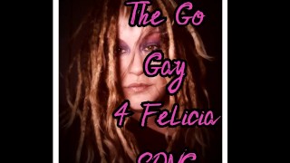 Felcia's Go Gay Song