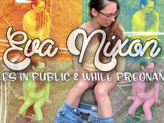 Eva Nixon Pees in Public and while Pregnant!