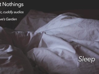 Sweet_Nothings 3 - Snooze (Intimate, gender netural, cuddly, SFW, comforting audio by_Eve's Garden)
