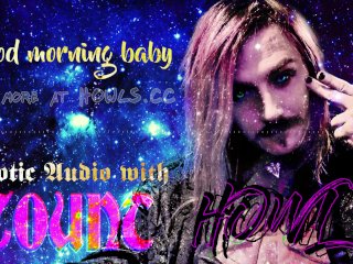Good Morning Baby,Erotic Audio with Count_Howl - ASMR