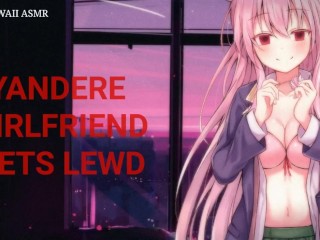 Yandere Girlfriend Gets_Lewd (Sound Porn) (English ASMR)