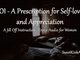 Jill Off Instruction: A Prescription_for Self-Love and Appreciation - Erotic Audio for Women