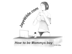How to be Mommy's Good Boy