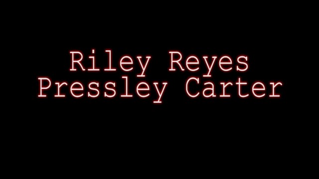 Riley Reyes And Pressley Carter