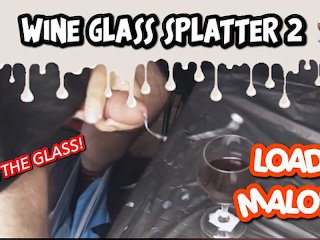 Cumming In A Wine Glass Part 2 ~ Loadsmalone