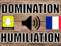 DOMINATION VOCAL / HUMILIATION - SOUMISSION / Français amateur