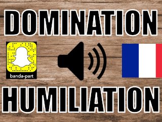 Domination Vocal / Humiliation - Soumission / Français Amateur / Snap @Bap-Asmr