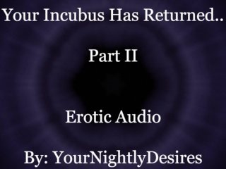 Your Incubus Returns ToYou (Part 2) [Blowjob] [Passionate Sex]_[Aftercare] (Erotic Audio For_Women)