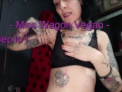 Miss Wagon Vegan Ascelle pelose fetish