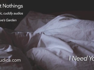 Sweet Nothings 6 - I Need You (Intimate, gender netural, cuddly,SFW audio by Eve's Garden)