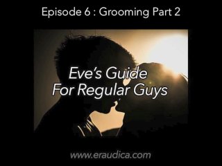 Eve's Guide for Regular Guys Episode 6 - YourStyle Part 2 (Advice Series)By Eve's Garden