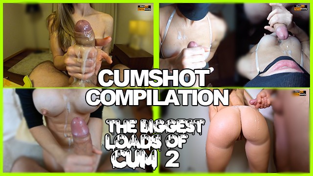 640px x 360px - AMATEUR CUMSHOT COMPILATION - THE BIGGEST LOADS OF CUM 2 - Pornhub.com