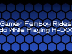 Gamer Femboy Rides Dildo While Playing H-Doom