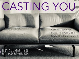 CASTING YOU [Audio role-playfor women] [M4F]