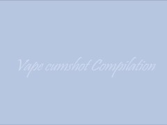 Vape cumshot compilation 1