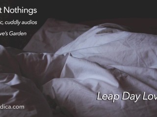 Sweet Nothings 7 - Leap Day Love In (Intimate, gender netural, cuddly, SFW audio byEve's Garden)