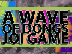 A wave of dongs The JOI Faggot GAME