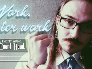 Work, After Work - ChapterI - Erotic Audio forWomen - Bondage, Spankings,