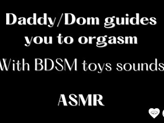 ASMR Daddy/Dom guides youto orgasm_(BDSM Sounds, Whispering)