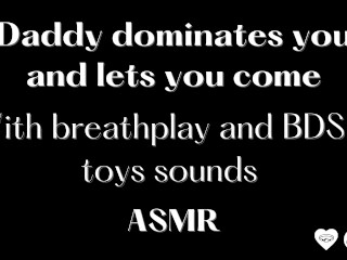 ASMR Daddy dominatesyou and lets you come_(breathplay and Bdsm sounds)