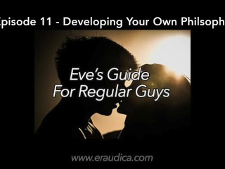 Eve's Guide for Regular Guys Ep 11 - Find Your OwnWorld View (Advice Series by Eve's_Garden)
