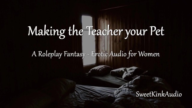 [M4F] Making the Teacher Your Pet - A Roleplay Fantasy - Erotic Audio for Women 15