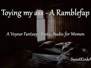 [M4A] Toying My Ass - A Ramblefap - Erotic_Audio