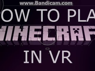 How To Play Minecraft In Virtual Reality