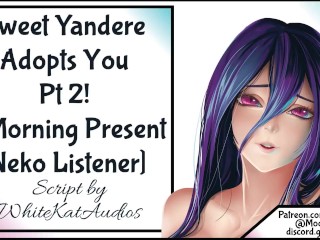 Sweet Yandere Takes You Home Pt_2 Neko Listener