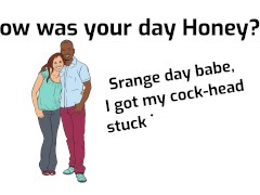 How was your day Honey