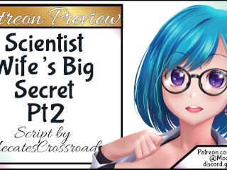 Your Scientist Wife's Big_Secret Pt2 ! Patreon Preview