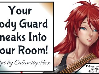 Your_Body Guard_Sneaks Into Your_Room!