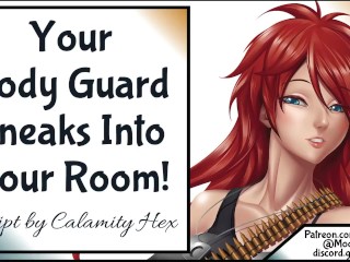 Your Body Guard Sneaks IntoYour Room!