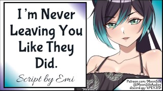 I'm Not Going To Leave You Like They Did Girlfriend Roleplay