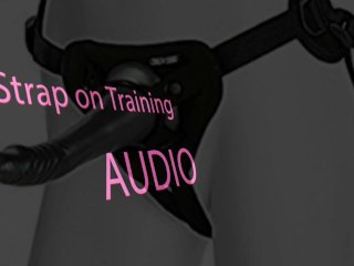 Strap On Training Audio Suck Me Off Sissy Boi Faggot