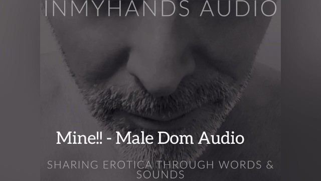MINE!!! - Dominant Rough Sex - Male Audio - Pornhub.com