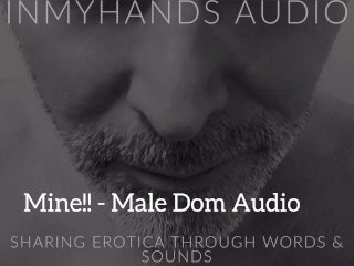 Mine! - Dominant Rough Sex - Male Audio
