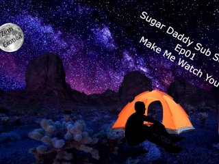 Sugar Daddy Sub Series Ep01 - Make Me Watch You And Use My Mouth - Onlyfans Com /Zetheroticaasmr