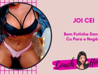 Bem Putinha Dando O Cu Para Roludo! - Joi Cei - Punheta Guiada - # 25