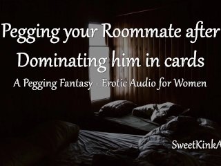 [M4F] - Pegging Your_Roommate After_Dominating Him_in Cards - a Pegging Fantasy - Audio for Women