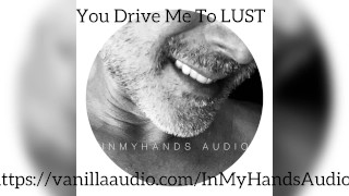 You Drive Me to Lust - Appreciation - M4F - Passionate Sex