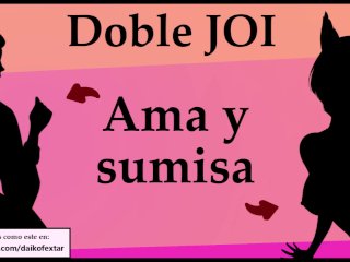 JOI Doble, Ama y Sumisa FollanContigo.