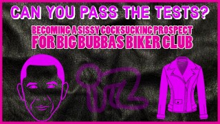 Audio TAKE THE TESTS TO BECOME A SISSA Cocksucking Prospect For Big Bubbas Biker Club
