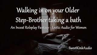 M4F Intruding On Your Older Stepbrother's Bathtime A Taboo Roleplay Fantasy Audio Only