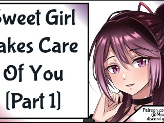 Sweet Girl Takes Care Of You Part_One