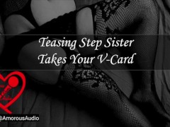 Teasing Step Sister Takes Your V-Card [F4M]