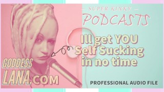Kinky Podcast 1 Get yourself set up to Self Suck