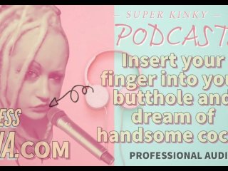 Kinky Podcast 10 Kinky Podcast 10 Insert Your Finger Into Your Butthole And Dream Of Cocks