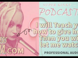 Kinky Podcast 14 I Will Teach You How to GiveHead Then_You Will Let Me Watch